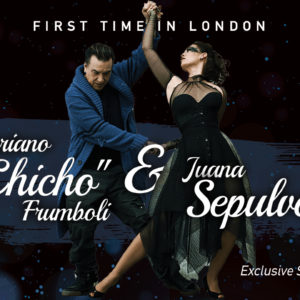 2 Weeks to Go: Chicho Frumboli & Juana Sepulveda in London for the First Time Ever!