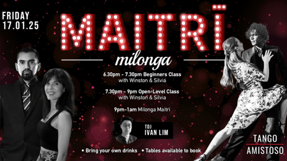 Maitrī Milonga, Milonga Coqueta Opening Night, Cristi Crang in London, Beginners Crash Course and Capricorn Monthly Birthdays Celebrations at Milonga Amistosa! 